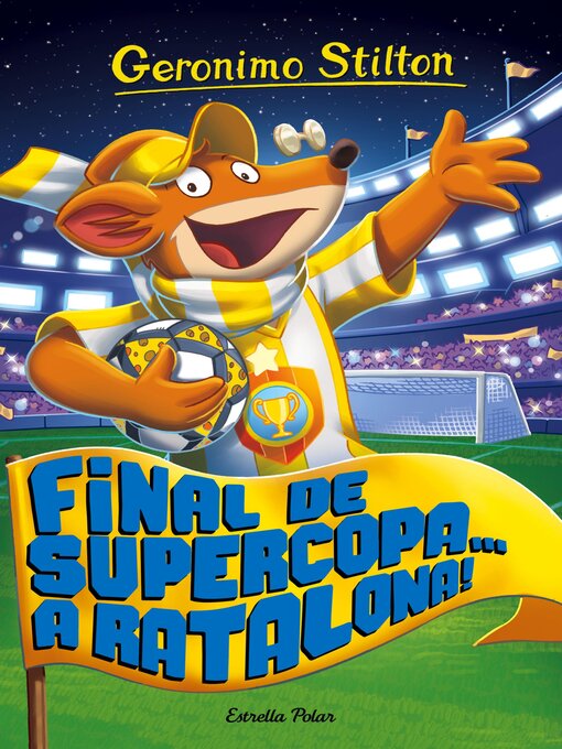 Title details for Final de Supercopa... a Ratalona! by Geronimo Stilton - Available